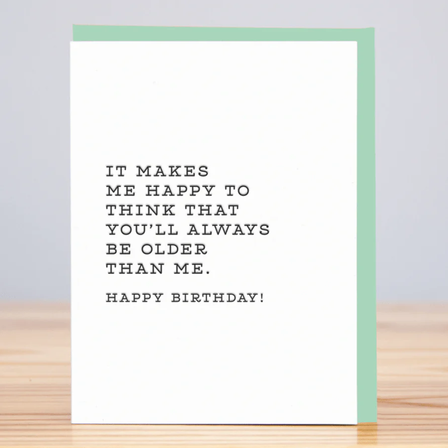 Always Older Birthday Card