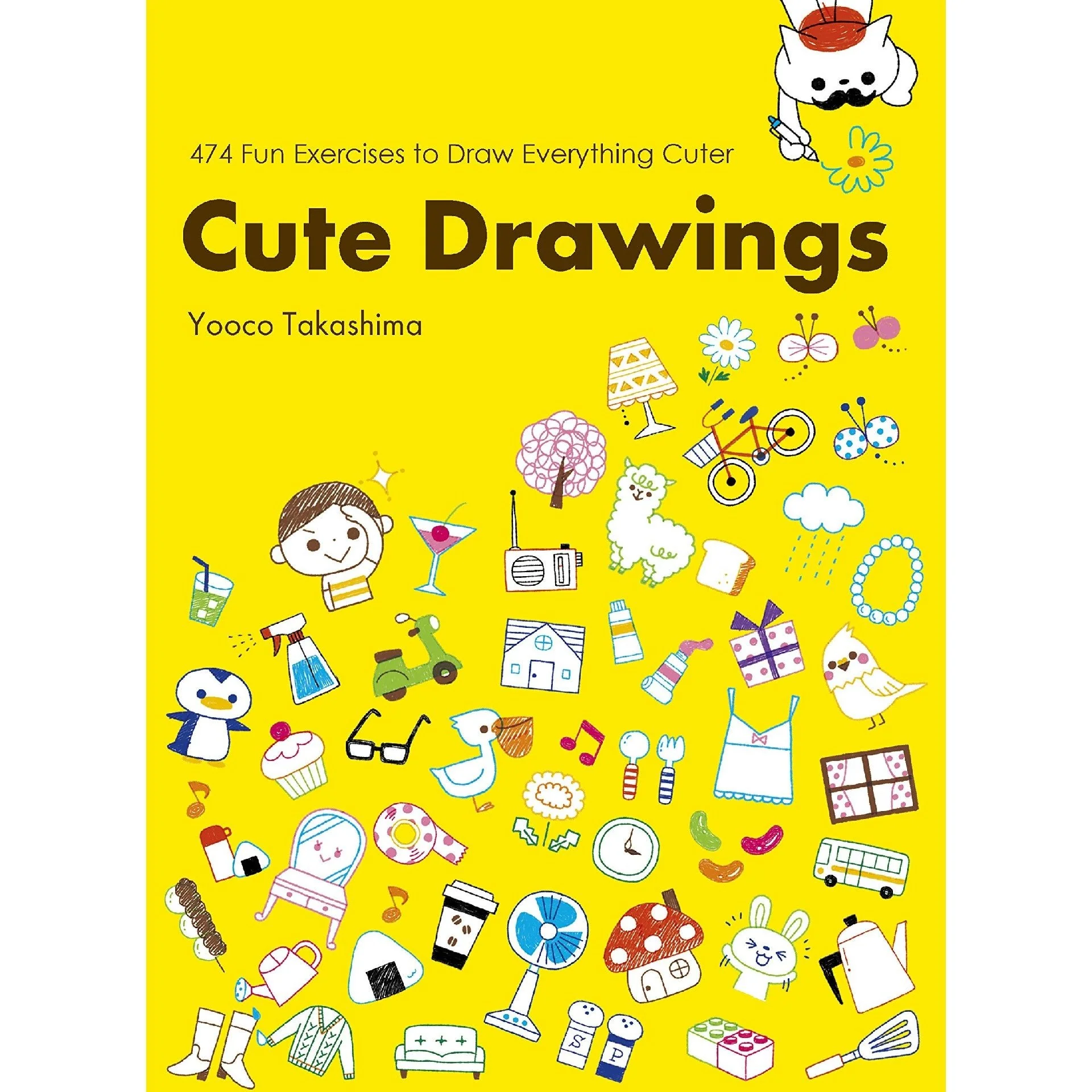 Cute Drawings: 474 Fun Exercises to Draw Everything Cuter