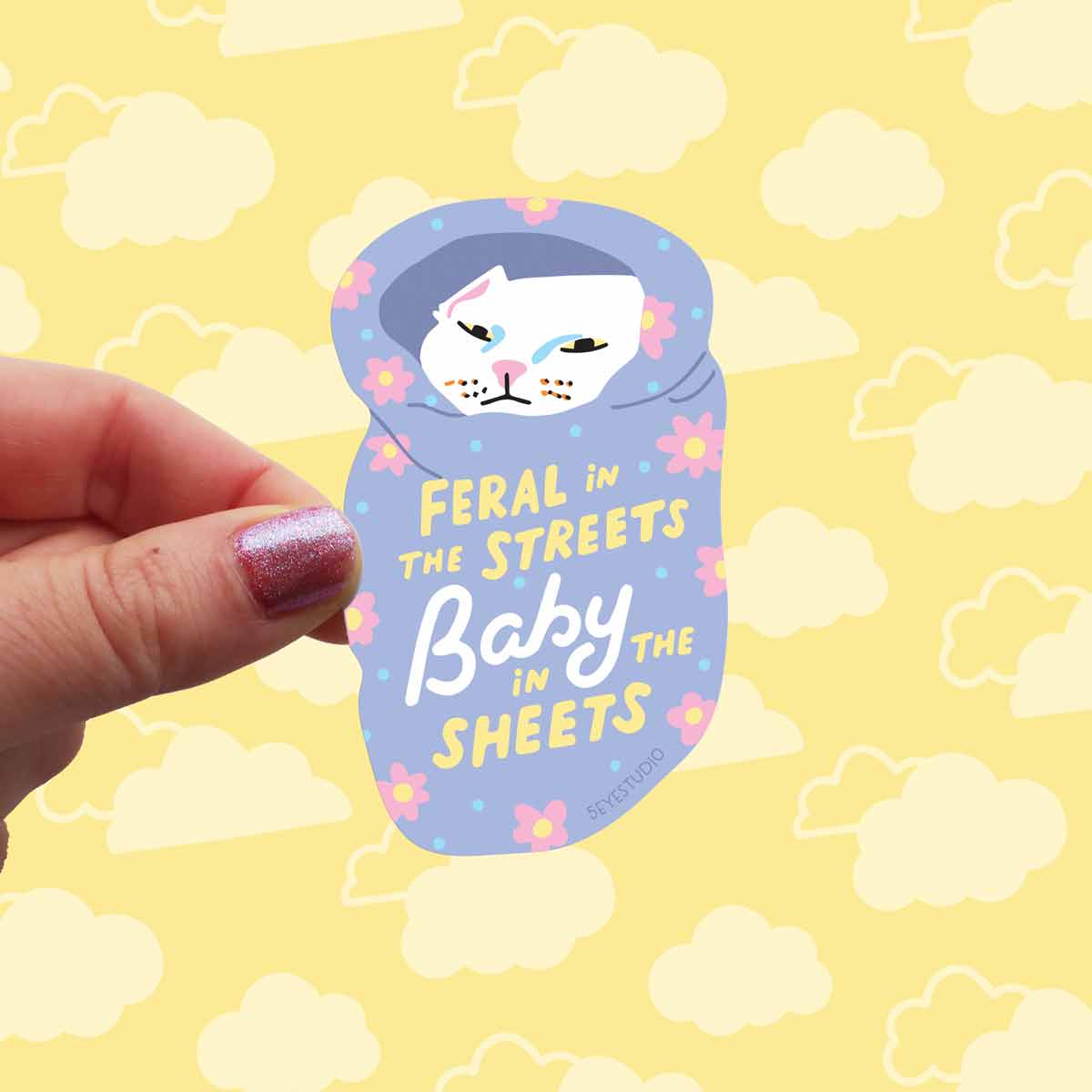 Feral in the Streets, Baby in the Sheets Sticker - Image 4