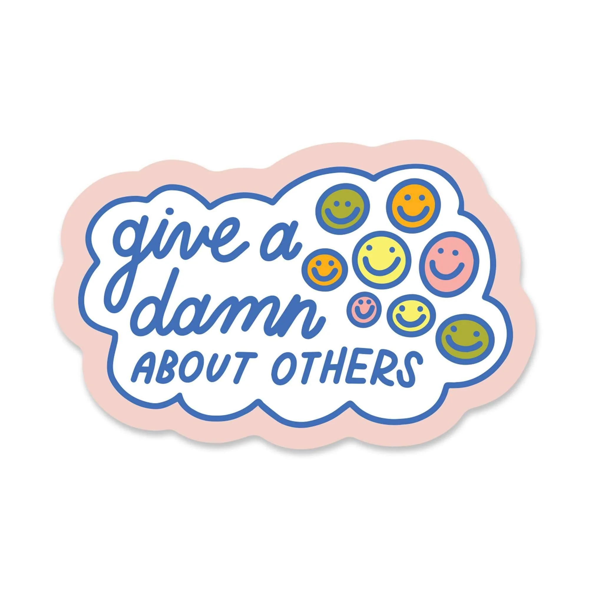 Give a Damn About Others Sticker