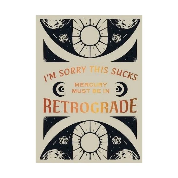 Mercury in Retrograde Sorry Card