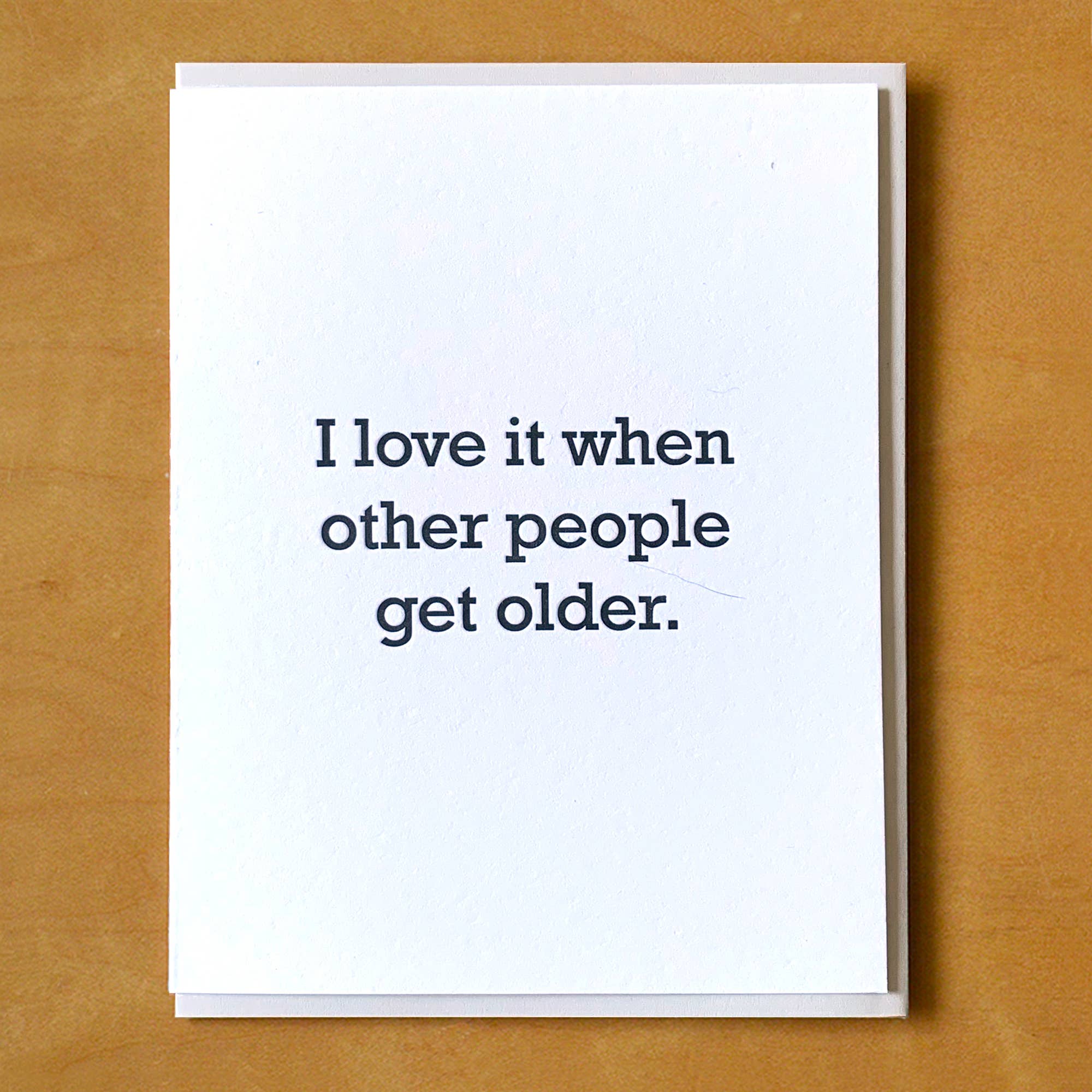 People Get Older Birthday Card