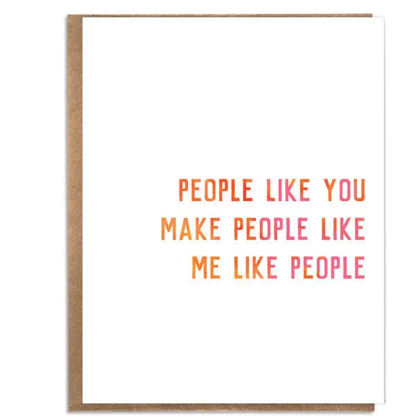 You Make Me Like People Card