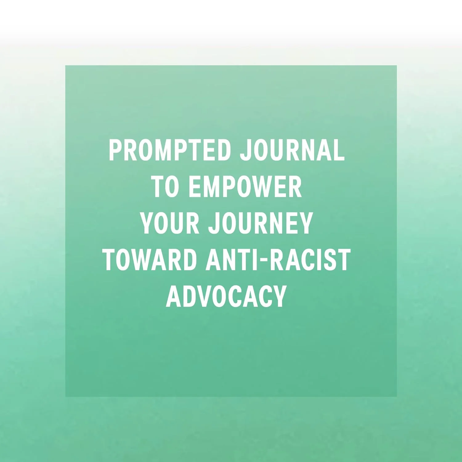 Reflect, Write, Act: A Journal of 52 Purposeful Weeks of Allyship and Anti-racism - Image 2