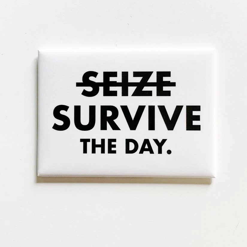 Seize Survive Magnet