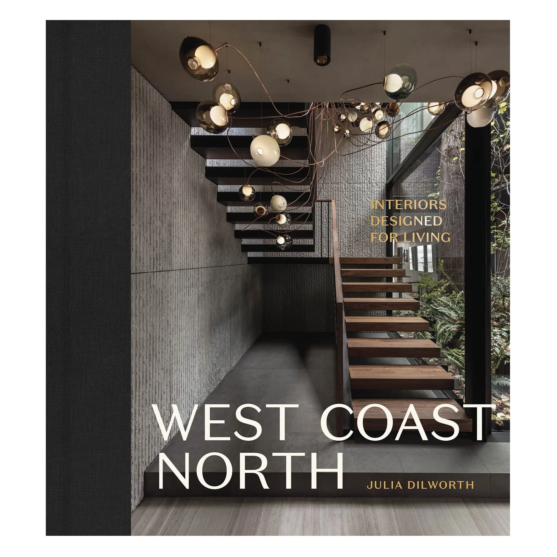 West Coast North: Interiors Designed for Living