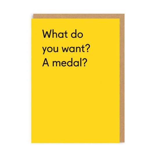 What Do You Want A Medal Card